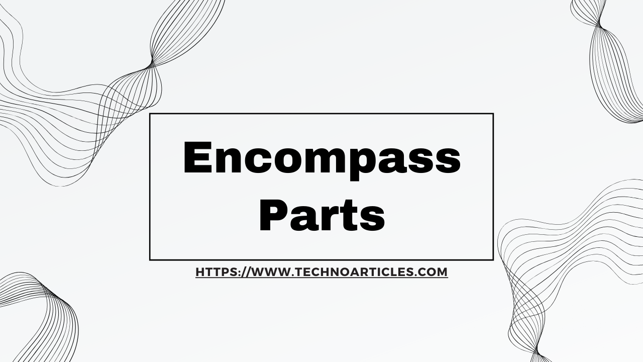 Encompass Parts – Building the Backbone of Precision and Reliability
